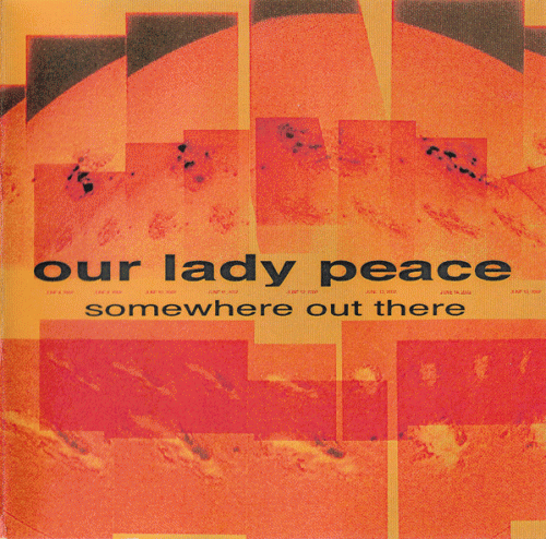 Our Lady Peace : Somewhere Out There